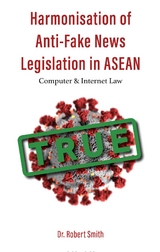 Harmonisation of Anti-Fake News Legislation in ASEAN - Robert Smith