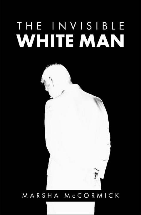 Invisible White Man -  Marsha McCormick