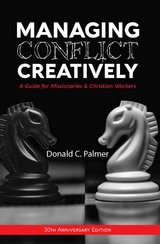 Managing Conflict Creatively (30th Anniversary Edition) - Donald C. Palmer