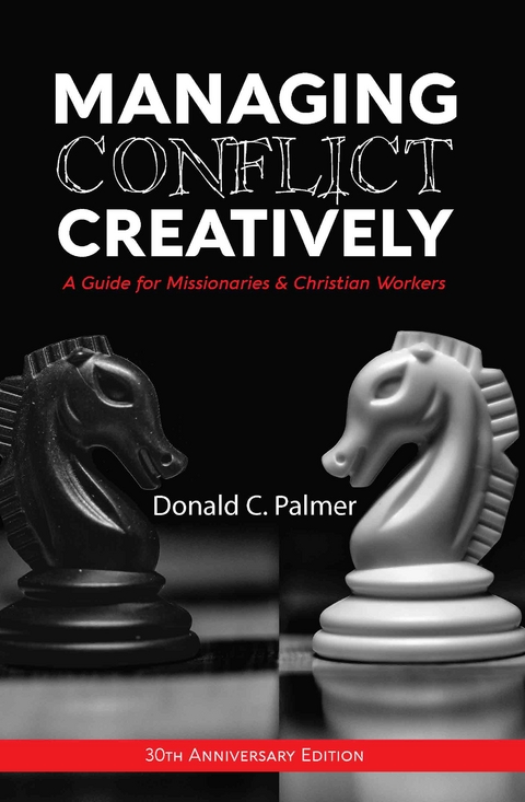 Managing Conflict Creatively (30th Anniversary Edition) - Donald C. Palmer