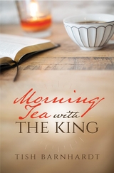 Morning Tea with the King -  Tish Barnhardt