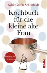 Kochbuch für die kleine alte Frau -  Sybil Gräfin Schönfeldt