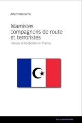 Islamistes compagnons de route et terroristes - Albert Naccache