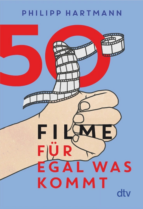 50 Filme für egal was kommt - Philipp Hartmann