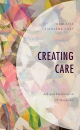 Creating Care -  Marlaine Figueroa Gray