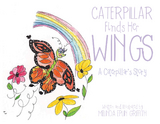 Caterpillar Finds Her Wings - Melinda Eplin Griffith