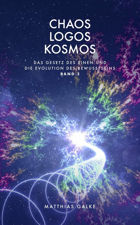 Chaos Logos Kosmos - Matthias Galke