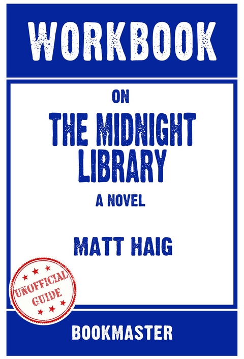 Workbook on The Midnight Library: A Novel by Matt Haig | Discussions Made Easy -  Bookmaster