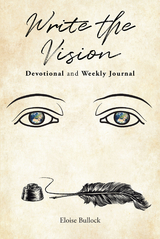 Write the Vision Devotional and Weekly Journal - Eloise Bullock