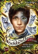 Woodwalkers & Friends. Wilder Kater, weite Welt - Katja Brandis