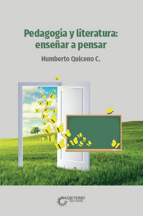 Pedagogía y literatura: enseñar a pensar - Humberto Quiceno Castrillón