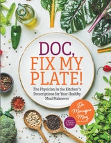 Doc, Fix My Plate! -  Dr. Monique May