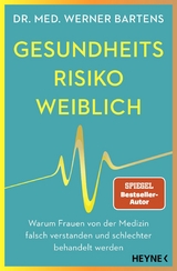 Gesundheitsrisiko: weiblich -  Werner Bartens