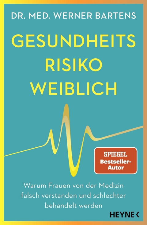 Gesundheitsrisiko: weiblich -  Werner Bartens