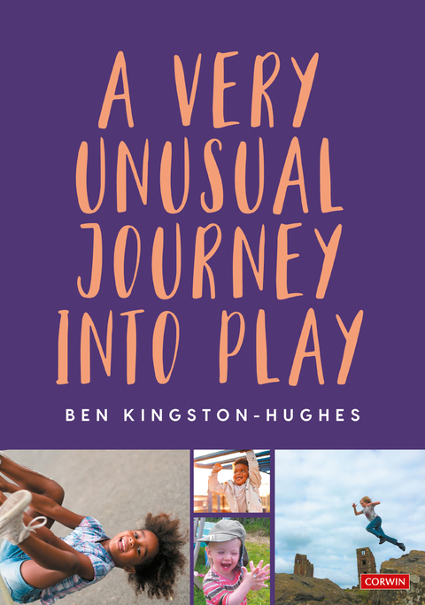 A Very Unusual Journey Into Play - Ben Kingston-Hughes