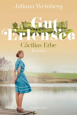 Gut Erlensee - Cäcilias Erbe - Juliana Weinberg