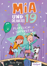 Mia und die aus der 19 - Plötzlich Superstar - Nicole Mahne