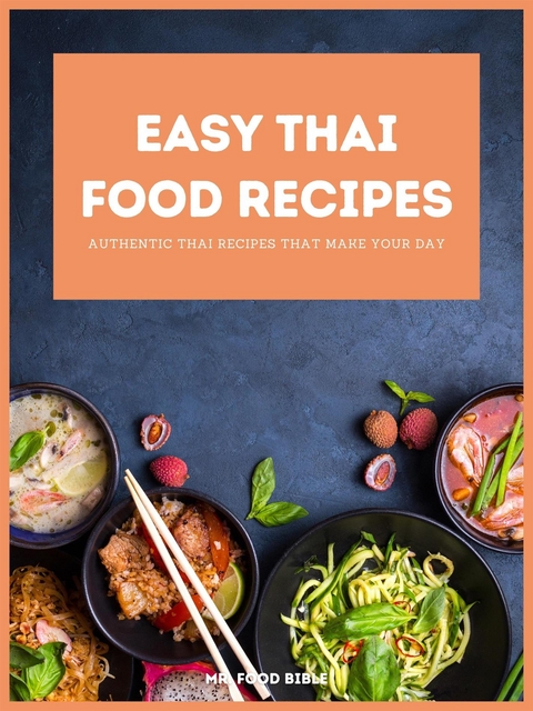 Easy Thai Food Recipes - Bible Mr. Food