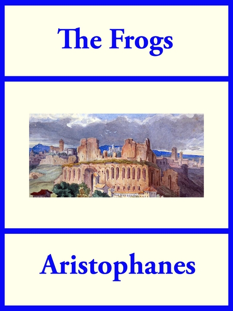 The Frogs -  Aristophanes