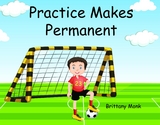 Practice Makes Permanent -  Brittany Monk