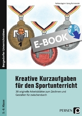 Kreative Kurzaufgaben für den Sportunterricht - Barbara Jaglarz, Georg Bemmerlein