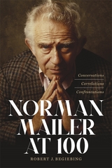 Norman Mailer at 100 -  Robert J. Begiebing