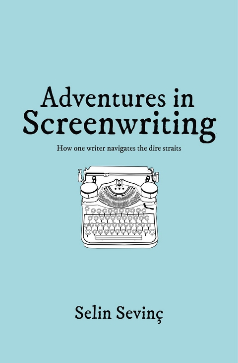 Adventures in Screenwriting -  Selin Sevinc