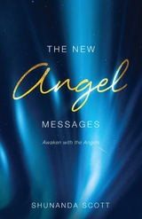 The New Angel Messages - Shunanda Scott