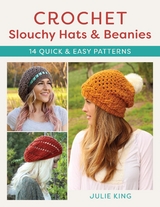 Crochet Slouchy Hats and Beanies -  Julie King