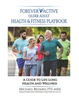 FOREVER ACTIVE OLDER ADULT HEALTH & FITNESS PLAYBOOK - Michael Bedard