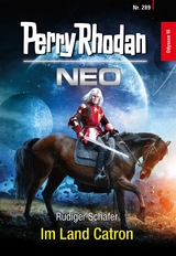 Perry Rhodan Neo 289: Im Land Catron - Rüdiger Schäfer