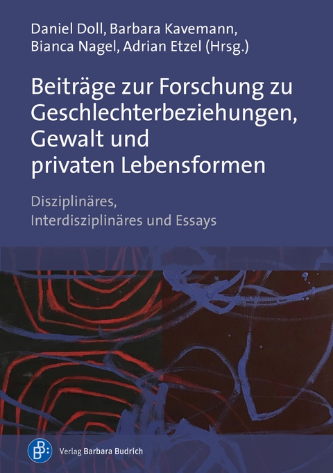 Beiträge zur Forschung zu Geschlechterbeziehungen, Gewalt und privaten Lebensformen - 