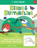 Birds & Butterflies : Learn to draw using basic shapes--step by step! -  Emily Fellah