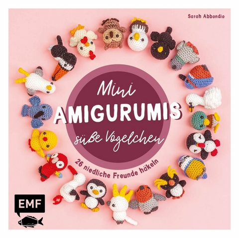 Mini-Amigurumis – Süße Vögelchen - Sarah Abbondio