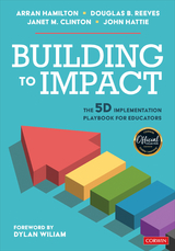 Building to Impact -  Janet M. Clinton,  Arran Hamilton,  John Hattie,  Douglas B. Reeves