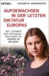 Aufgewachsen in der letzten Diktatur Europas -  Viktoryia Andrukovi?,  Carsten Görig