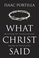 What Christ Said -  Isaac Portilla