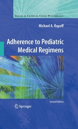 Adherence to Pediatric Medical Regimens -  Michael A. Rapoff