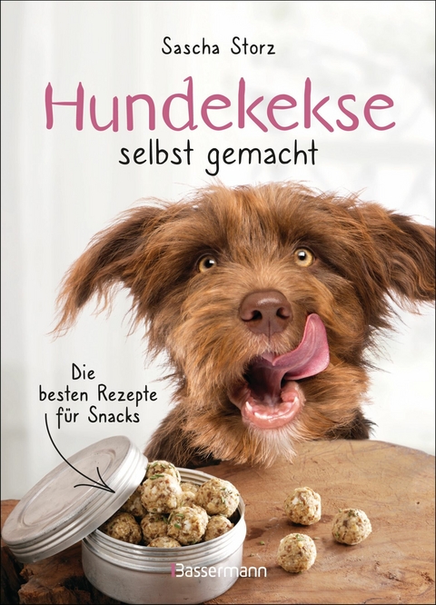 Hundekekse selbst gemacht. Die besten Rezepte für Snacks -  Sascha Storz