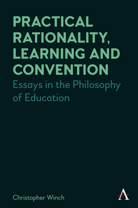 Practical Rationality, Learning and Convention -  Christopher Winch