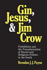 Gin, Jesus, and Jim Crow -  Brendan J. J. Payne