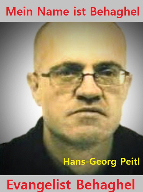 Mein Name ist Behaghel - Hans-Georg Peitl