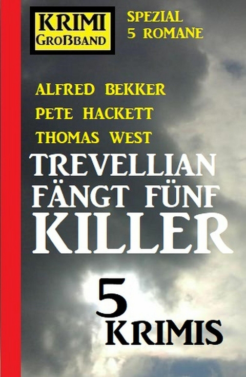 Trevellian fängt fünf Killer: 5 Krimis -  Alfred Bekker,  Thomas West,  Pete Hackett