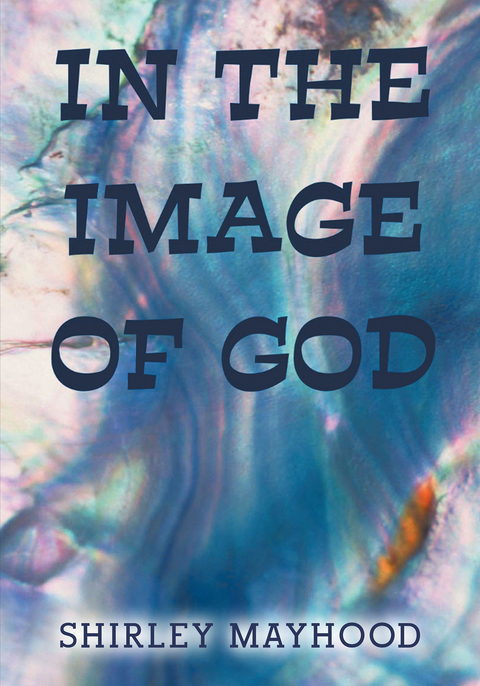 In the Image of God - Shirley Mayhood