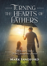 Turning the Hearts of Fathers -  Mark Sandford