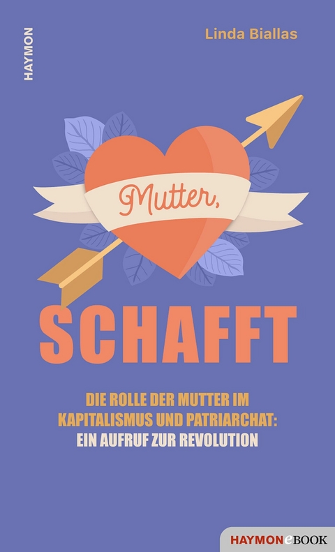 Mutter, schafft -  Linda Biallas