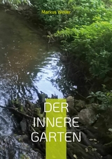 Der innere Garten - Markus Weller