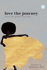 love the journey -  Andrea G. Hardeman