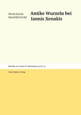 Antike Wurzeln bei Iannis Xenakis - Marie Louise Herzfeld-Schild