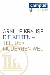 Die Kelten - Teil der modernen Welt - Arnulf Krause